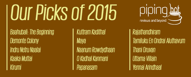 Our Picks 2015 Tamil Films PipingHotViews