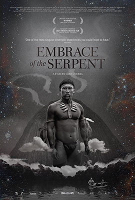 Embrace of the Serpent (or) El abrazo de la serpiente (Spanish, 2015)